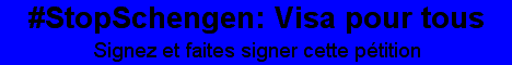 Bannière de la pétition #StopSchengen: Visa facile pour tous